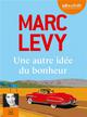 Titre : UNE AUTRE IDEE DU BONHEUR
Auteur : LEVY M.
Prix : 21.90 €